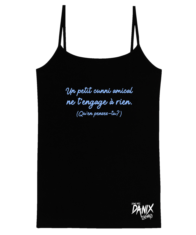 Débardeur Femme Un petit cunni amical ne t'engage à rien  [DANIX CENSORED]